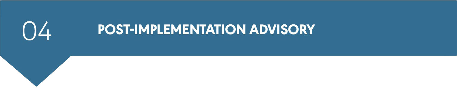 Post-Implementation Advisory