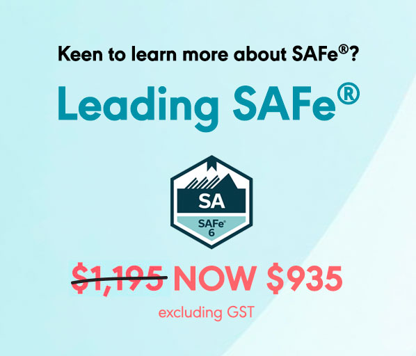 Keen to learn more about SAFe? Leading SAFe regular price $1,195 excl. GST