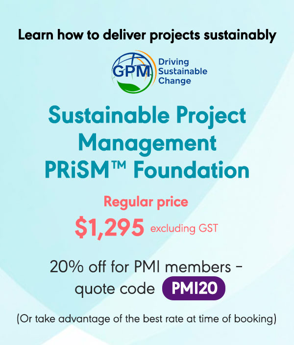 Learn how to deliver projects sustainably. Sustainable Project Management PRiSM Foundation