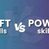 soft skill vs power skills