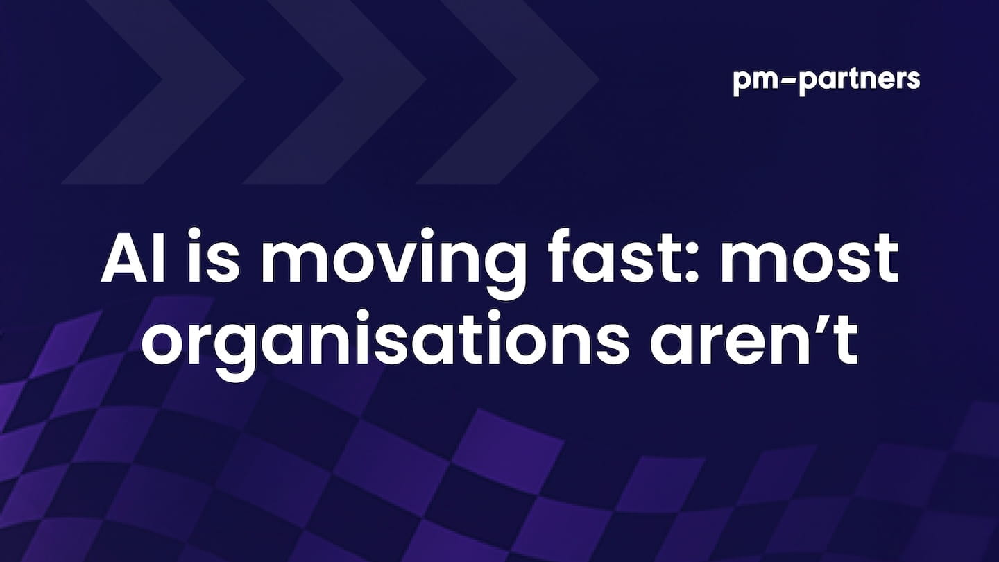 AI is moving fast: most organisations aren’t